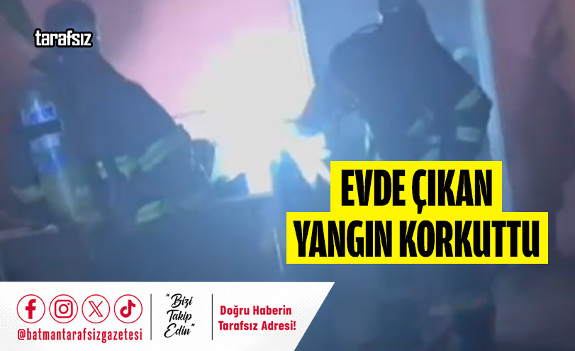 Evde Çıkan Yangın Korkuttu