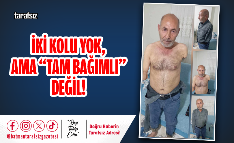İKİ KOLU YOK, AMA “TAM BAĞIMLI” DEĞİL!