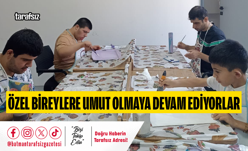 Özel Bireylere Umut Olmaya Devam Ediyorlar