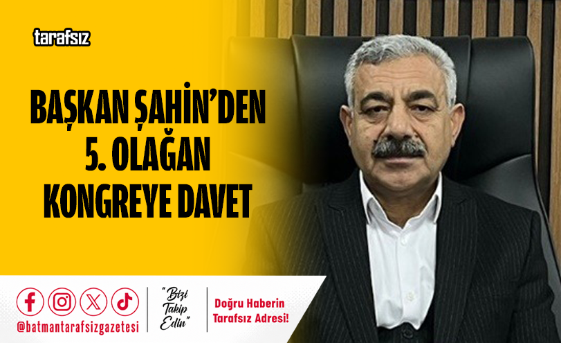 Başkan Şahin’den 5. Olağan Kongreye Davet