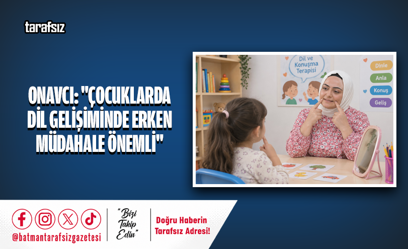 Onavcı: “Çocuklarda Dil Gelişiminde Erken Müdahale Önemli”