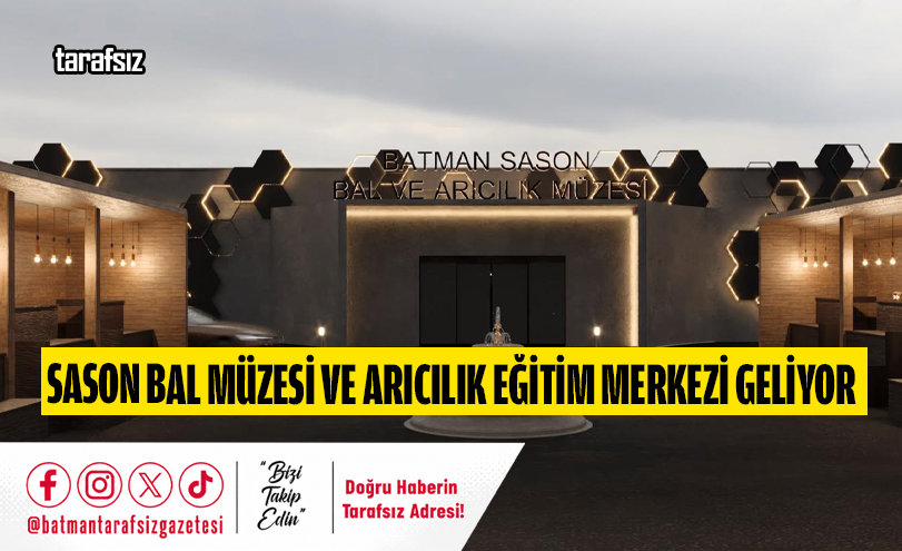 Sason Bal Müzesi ve Arıcılık Eğitim Merkezi Geliyor