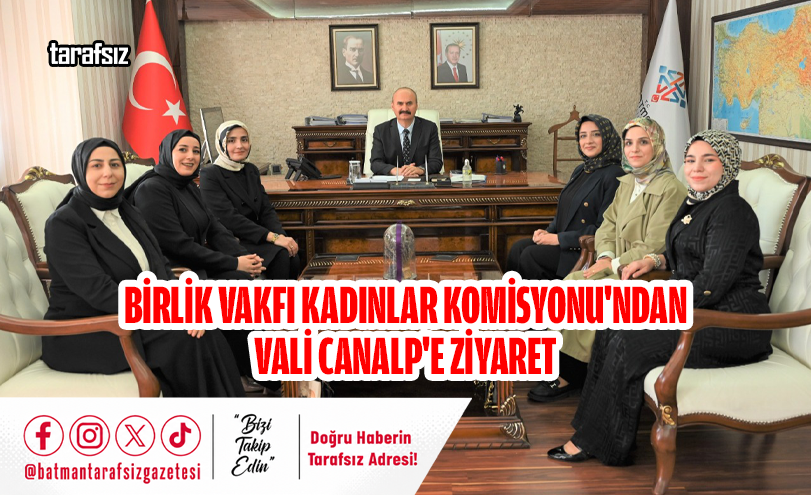 Birlik Vakfı Kadınlar Komisyonu’ndan Vali Canalp’e Ziyaret