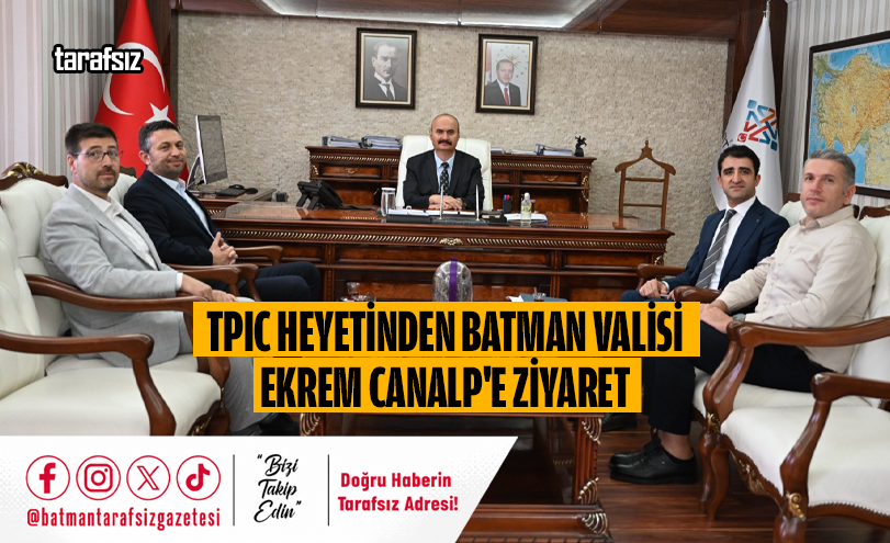 TPIC Heyetinden Batman Valisi Ekrem Canalp’e Ziyaret
