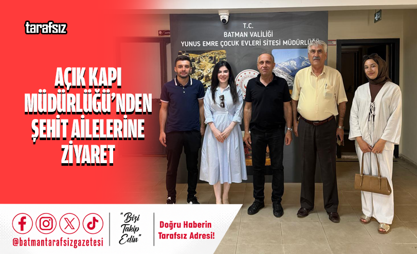 Açık Kapı Müdürlüğü’nden Şehit Ailelerine Ziyaret