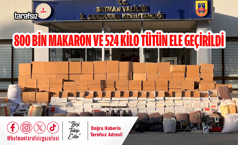 800 Bin Makaron ve 524 Kilo Tütün Ele Geçirildi