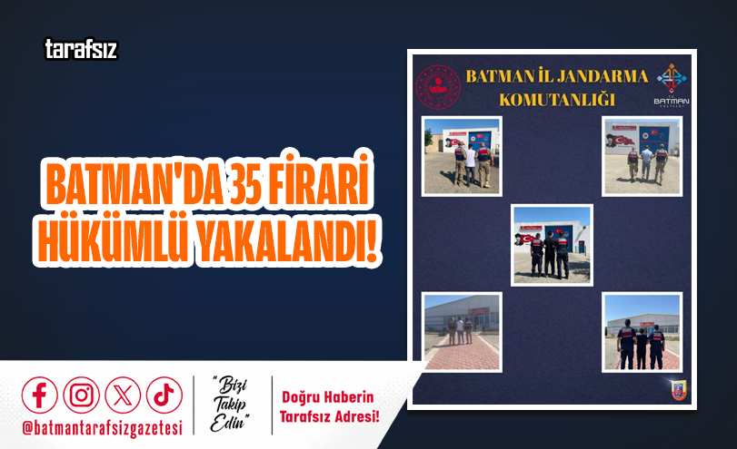Batman’da 35 Firari Hükümlü Yakalandı!