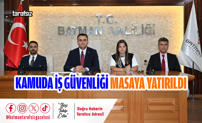 KAMUDA İŞ GÜVENLİĞİ MASAYA YATIRILDI