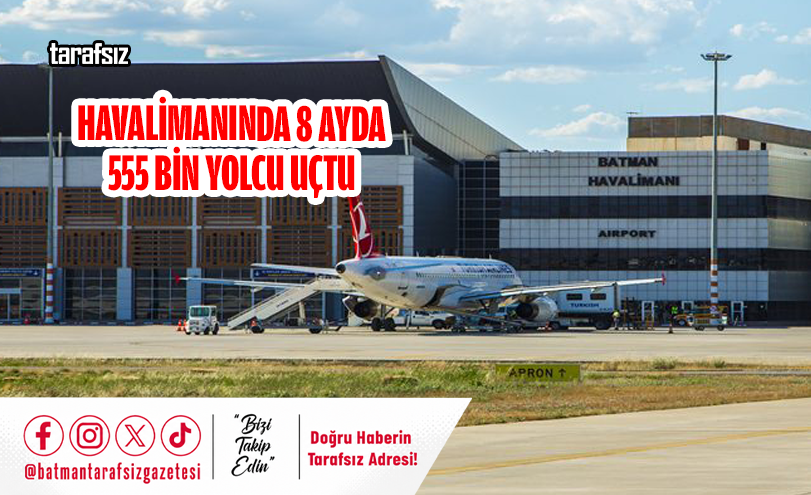 HAVALİMANINDA 8 AYDA 555 BİN YOLCU UÇTU