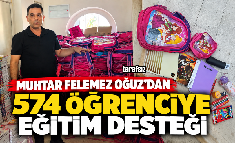 Muhtar Felemez Oğuz’dan 574 Öğrenciye Eğitim Desteği