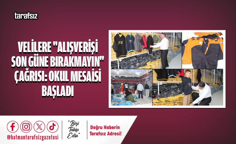 Velilere “Alışverişi Son Güne Bırakmayın” Çağrısı: Okul Mesaisi Başladı