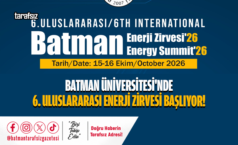 Batman Üniversitesi’nde 6. Uluslararası Enerji Zirvesi Başlıyor!