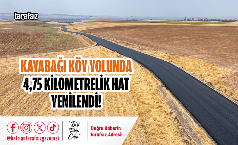 KAYABAĞI KÖY YOLUNDA 4,75 KİLOMETRELİK HAT YENİLENDİ!