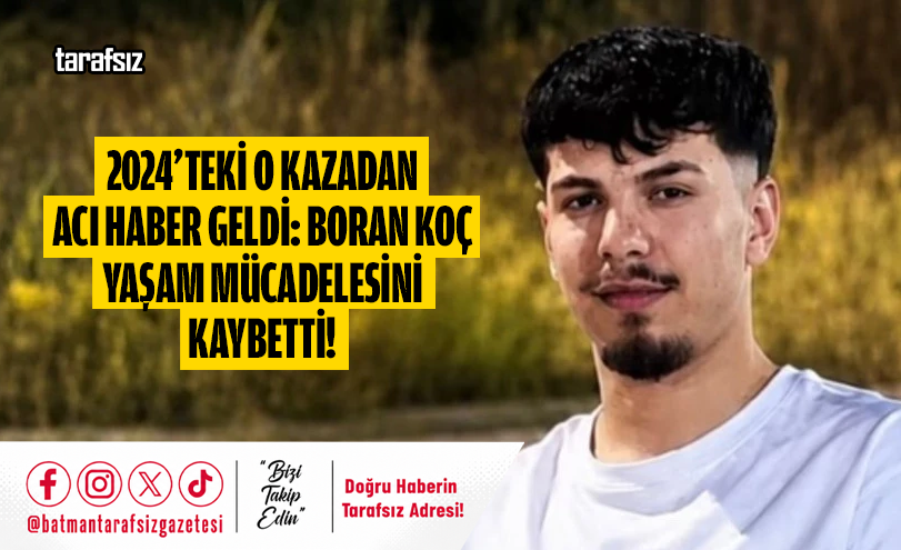 2024’teki O Kazadan Acı Haber Geldi: Boran Koç Yaşam Mücadelesini Kaybetti!