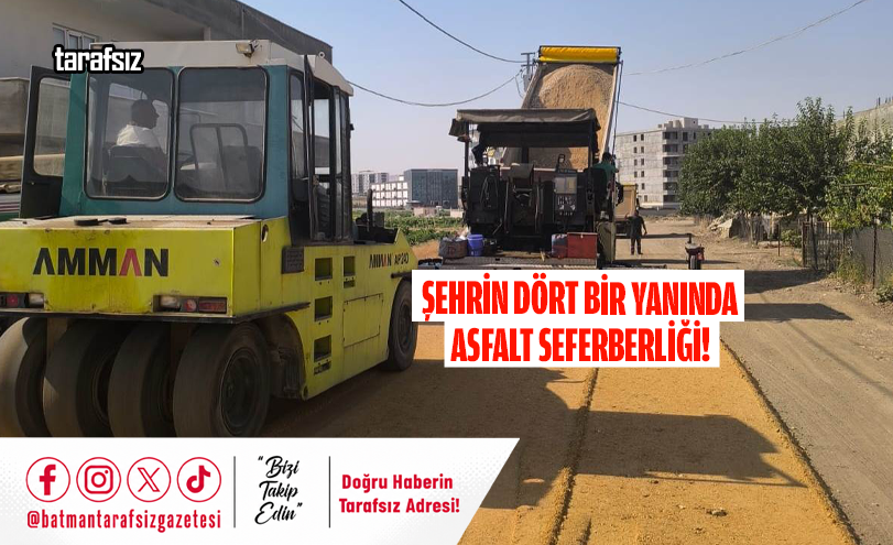 Şehrin Dört Bir Yanında Asfalt Seferberliği!