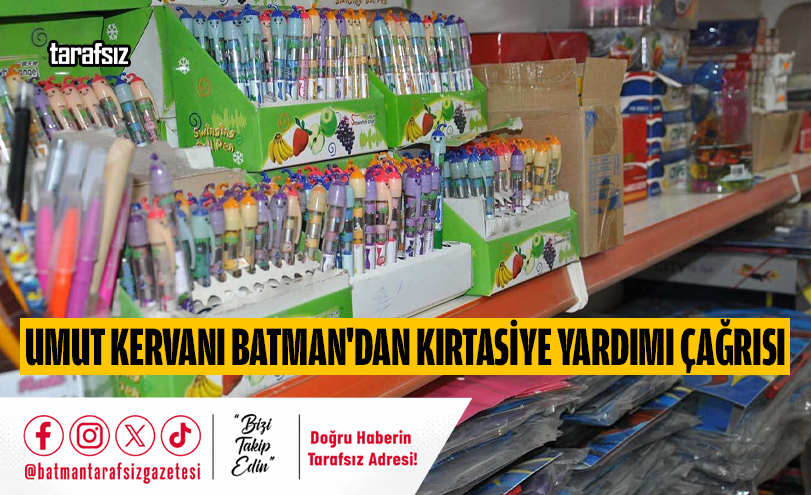 Umut Kervanı Batman’dan Kırtasiye Yardımı Çağrısı