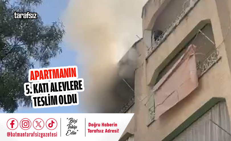 Apartmanın 5. Katı Alevlere Teslim Oldu